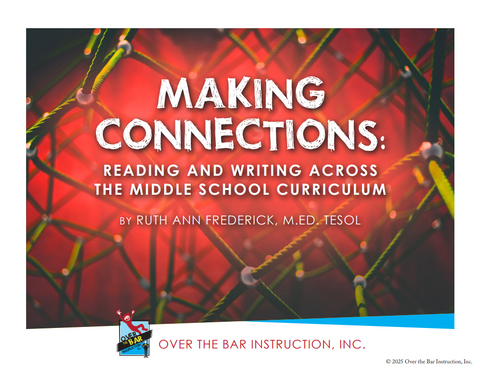 Making Connections: Reading and Writing Across the Middle School Curriculum