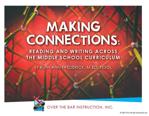 Making Connections: Reading and Writing Across the Middle School Curriculum for Classroom Use