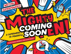 The Mighty Pen: A Superhero's Companion for Powerful Writing