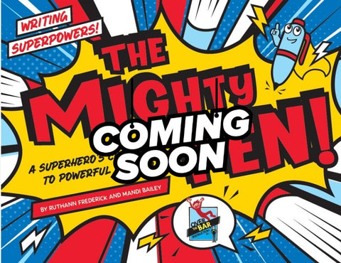 The Mighty Pen: A Superhero’s Companion for Powerful Writing for Classroom Use - COMING SOON!