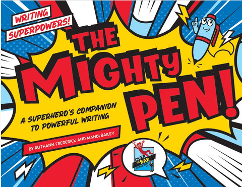 The Mighty Pen: A Superhero’s Companion for Powerful Writing for Classroom Use - COMING SOON!