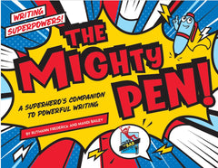 The Mighty Pen: A Superhero’s Companion for Powerful Writing for Classroom Use - COMING SOON!