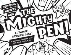 Equipping Writers With The Mighty Pen: A Teacher Resource Guide - COMING SOON!