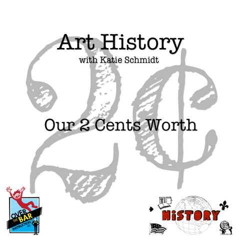 Art History - Our 2 Cents Worth (The Basics)