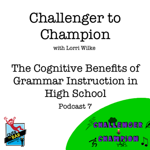 Challenger to Champion - The Cognitive Benefits of Grammar Instruction in High School