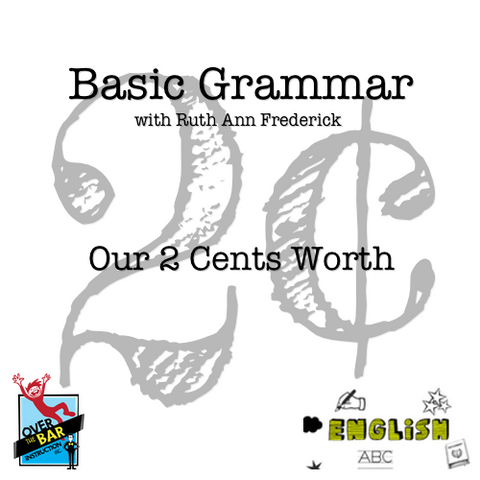 Basic Grammar - Our 2 Cents Worth